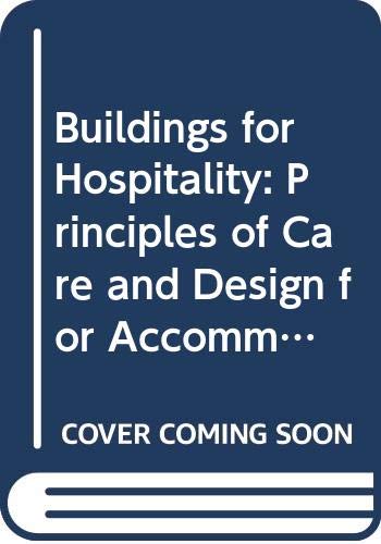 Buildings for Hospitality: Principles of Care and Design for Accommodation Managers by Richard Fellows