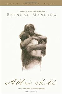 Abba's Child: The Cry of the Heart for Intimate Belonging