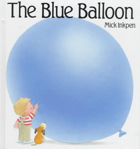 The Blue Balloon by Mick Inkpen