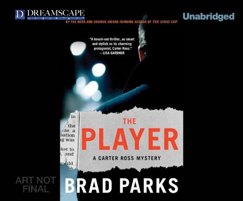 The Player: A Carter Ross Mystery by Brad Parks