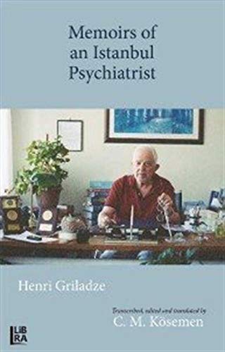 Memoirs of an Istanbul Psychiatrist by Henri Griladze