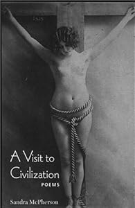 A Visit to Civilization (Wesleyan Poetry Series) by Sandra McPherson