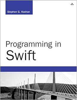 Programming in Swift (Developer's Library): Stephen G. Kochan ...