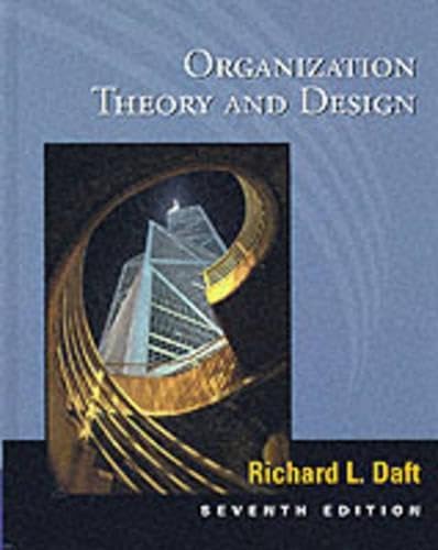 Organization Theory and Design by Richard L. Daft