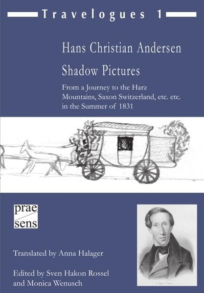 Shadow Pictures: From a Journey to the Harz Mountains, Saxon Switzerland, Etc. Etc., in the Summer of 1831 by Hans Christian Andersen