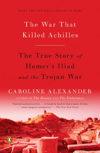 The War That Killed Achilles: The True Story of Homer's Iliad and the Trojan War by Barry Strauss