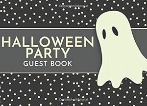 Halloween Party: Guest Book - Halloween Day Guests Sign In / Message Book / Guestbook Notes (198 Spaces) (Guest Book For Halloween Party) by Perfect Pumpkin Publishing