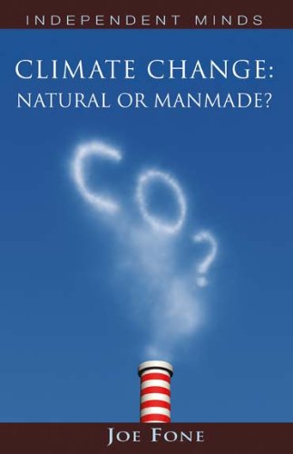 Climate Change: Natural or Manmade? (Independent Minds) by Pascal Bruckner