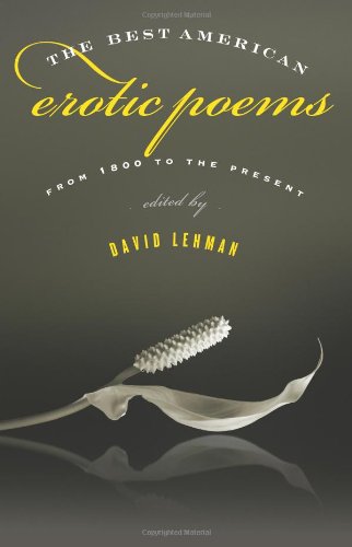 The Best American Erotic Poems: From 1800 to the Present by David Lehman