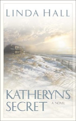 Katheryn's Secret (A Tale of Three Mysteries #3) by Linda Hall