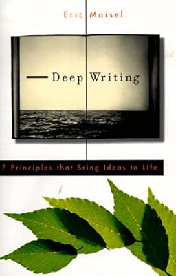 Deep Writing: 7 Principles That Bring Ideas to Life