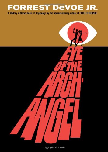 Eye of the Archangel: A Mallory & Morse Novel of Espionage by Forrest DeVoe Jr.
