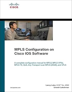 MPLS Configuration On Cisco IOS Software by Lancy Lobo