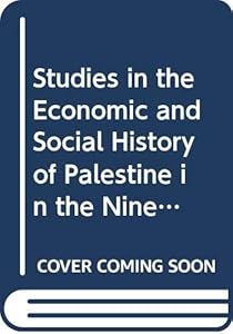 Studies in the economic and social history of Palestine in the nineteenth and twentieth centuries (St Antony's/Macmillan series) by Roger Owen