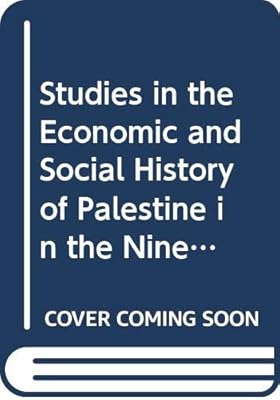 Studies in the economic and social history of Palestine in the nineteenth and twentieth centuries (St Antony's/Macmillan series)