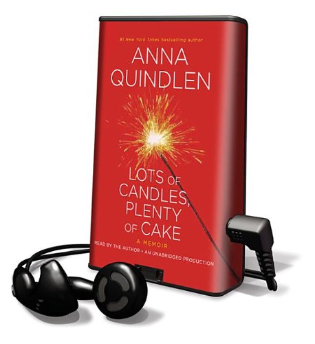 Lots of Candles, Plenty of Cake by Anna Quindlen