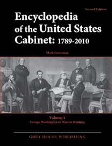 Encyclopedia of the United States Cabinet: 1789-2010 by Mark Grossman