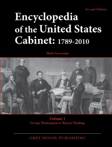 Encyclopedia of the United States Cabinet: 1789-2010 by Mark Grossman