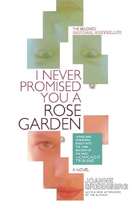I Never Promised You a Rose Garden: A Novel