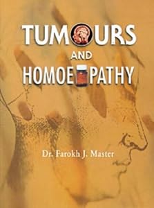 Tumours and Homeopathy by Farokh J. Master