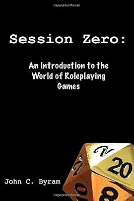 Session Zero: An Introduction to the World of Roleplaying Games