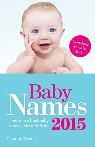 Baby Names 2015: This year's best baby names: state to state by Eleanor Turner