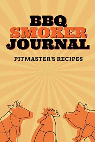 BBQ Smoker Journal: Pitmaster's Recipes - BBQ Smoker Recipe Journal, Meat Smoker Logbook by Lucky Life Publishing