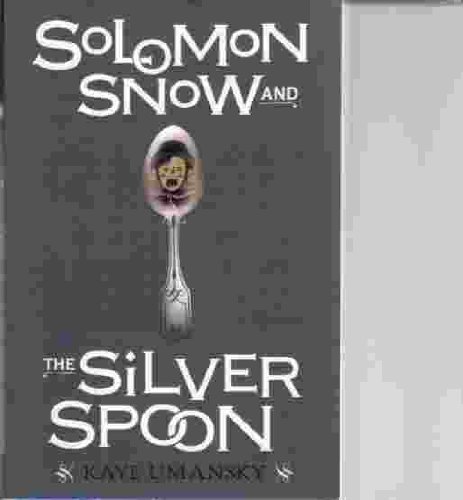Solomon Snow and The Silver Spoon by Kaye Umansky