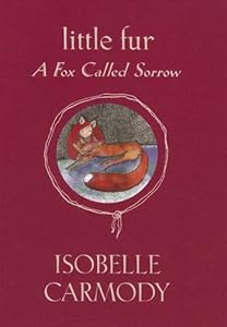 Little Fur #2: A Fox Called Sorrow