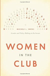 Women in the Club: Gender and Policy Making in the Senate by by Michele L. Swers