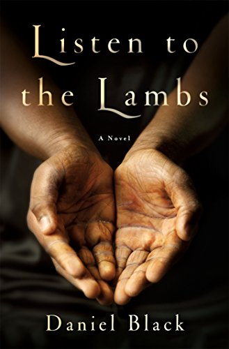 Listen to the Lambs: A Novel by Daniel Black