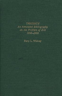 Theodicy: An Annotated Bibliography on the Problem of Evil 1960-1990