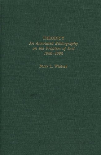 Theodicy: An Annotated Bibliography on the Problem of Evil 1960-1990 by Barry L. Whitney