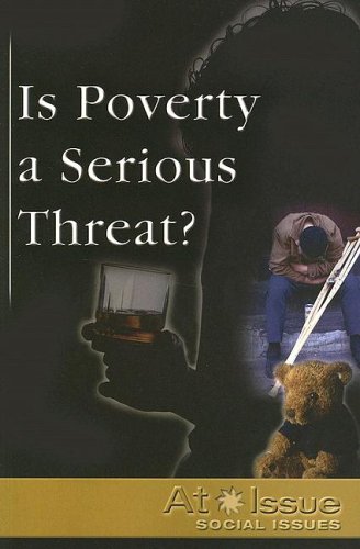 Is Poverty a Serious Threat ? (At Issue Series) by Mercedes Munoz