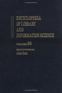 Encyclopedia of Library and Information Science: Volume 58 - Supplement 21: Concept-Based Indexing and Retrieval of Hypermedia Information to Using ... and Information Science Encyclopedia)