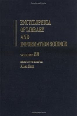 Encyclopedia of Library and Information Science: Volume 58 - Supplement 21: Concept-Based Indexing and Retrieval of Hypermedia Information to Using ... and Information Science Encyclopedia)