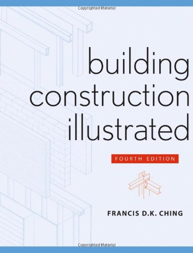 Building Construction Illustrated by Francis D. K. Ching