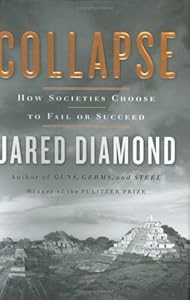 Collapse: How Societies Choose to Fail or Succeed