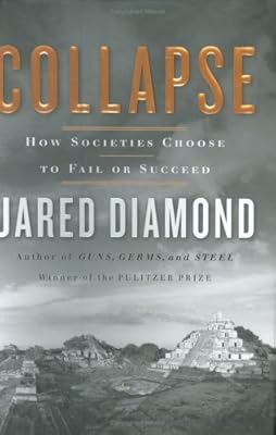 Collapse: How Societies Choose to Fail or Succeed