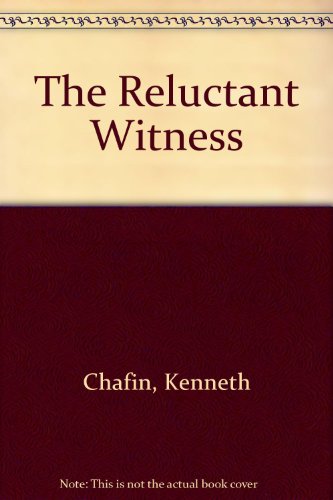 The Reluctant Witness by Kenneth Chafin