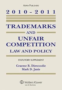Trademarks & Unfair Competition Law 2010 Statutory Supplement by Graeme B. Dinwoodie