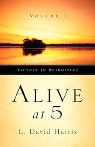 Alive At 5: 1 by L. David Harris