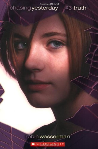 Truth (Chasing Yesterday, Book 3) by Robin Wasserman