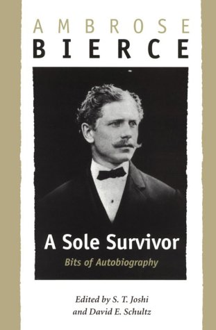 A Sole Survivor: Bits of Autobiography by Ambrose Bierce