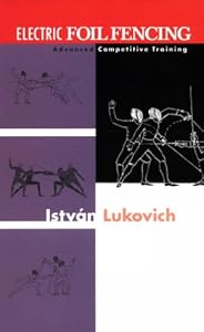 Electric Foil Fencing: Advanced Competitive Training