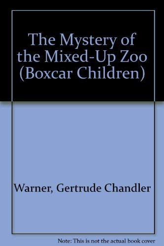 The Mystery of the Mixed-up Zoo (Boxcar Children Mysteries, 26) by Gertrude Chandler Warner