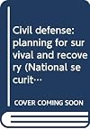Civil defense: planning for survival and recovery