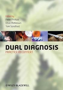 Dual Diagnosis: Practice in Context by Peter Phillips