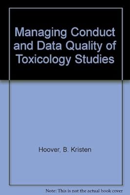 Managing Conduct and Data Quality of Toxicology Studies