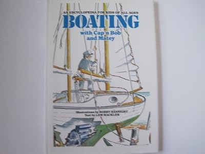 Boating With Cap'N Bob and Matey: An Encyclopedia for Kids of All Ages